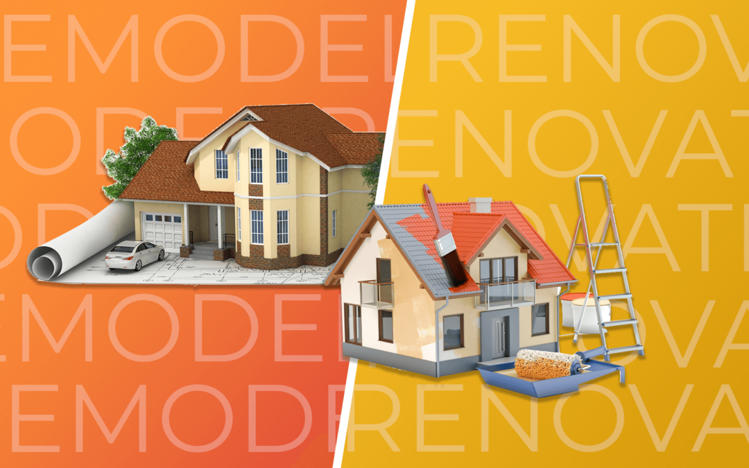 Are You Remodeling or Renovating?